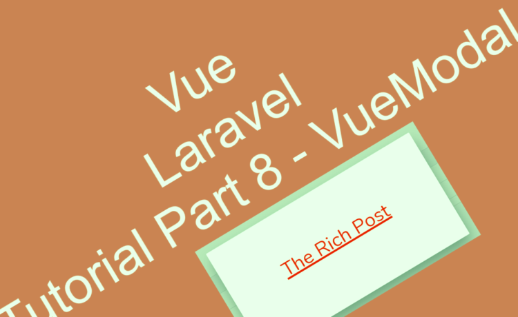 Vue Laravel Tutorial Part 8 – VueModal