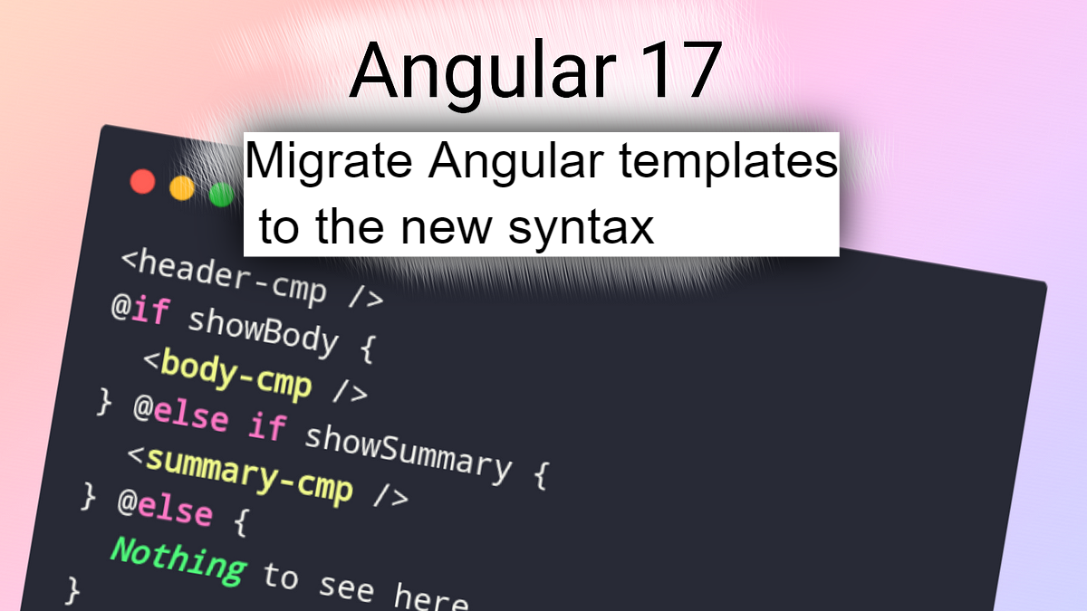 Migrate Angular templates to the new syntax introduced to Angular 17 Efficiently