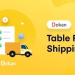 Step-by-Step Guide: Setting Up Table Rate Shipping in WooCommerce Dokan